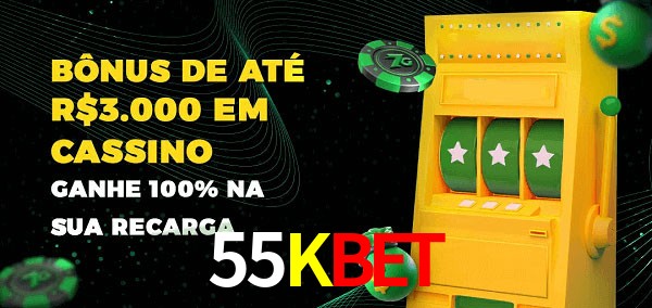 55KBET melhor bônus de depósito